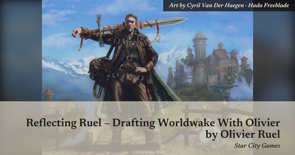 Reflecting Ruel – Drafting Worldwake With Olivier — Library of Leng